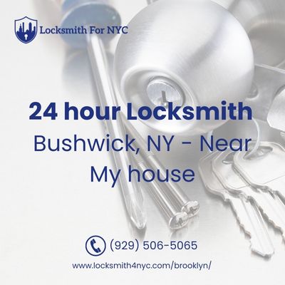 24 hour Locksmith Bushwick, NY - Near My house
