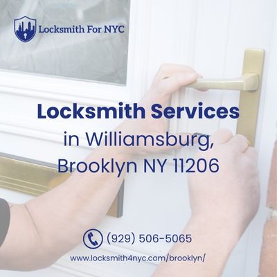 Locksmith Williamsburg – Brooklyn NY 11206, 11211, 11249
