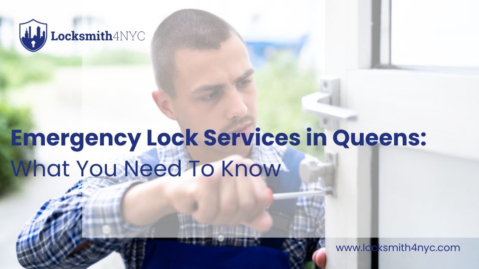 Emergency Lock Services in Queens_ What You Need To Know