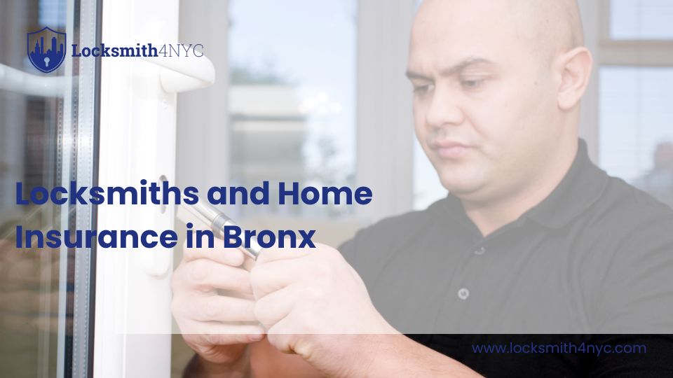 Locksmiths and Home Insurance in Bronx