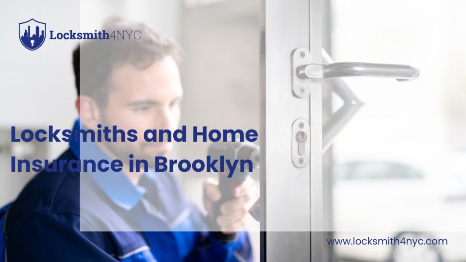 Locksmiths and Home Insurance in Brooklyn
