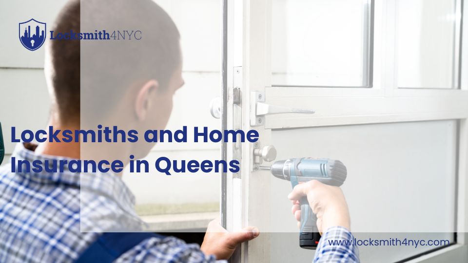 Locksmiths and Home Insurance in Queens