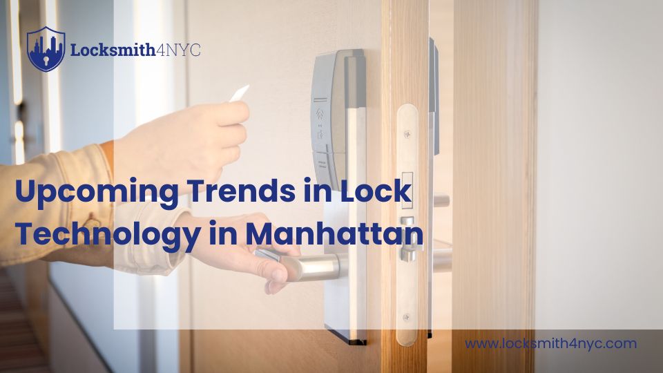 Upcoming Trends in Lock Technology in Manhattan