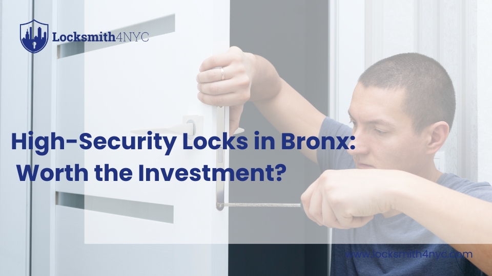 High-Security Locks in Bronx Worth the Investment