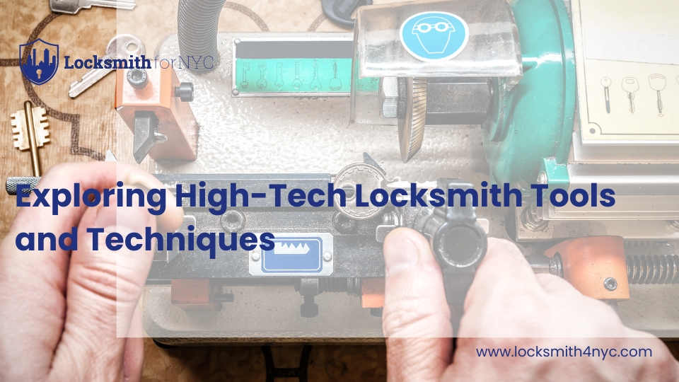 Exploring High-Tech Locksmith Tools and Techniques