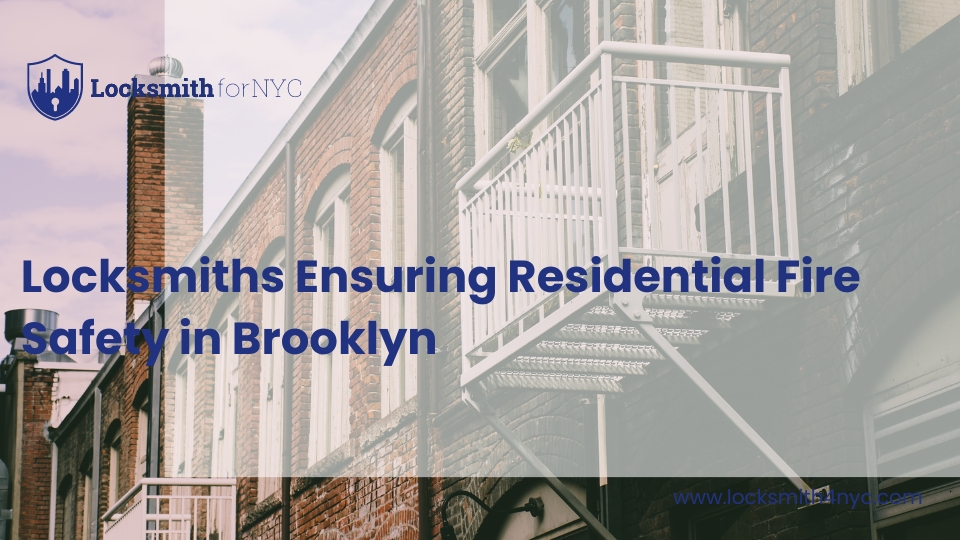 Locksmiths Ensuring Residential Fire Safety in Brooklyn