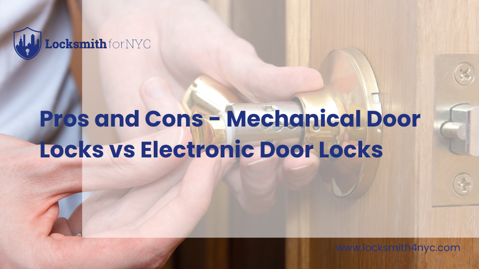 Pros and Cons - Mechanical Door Locks vs Electronic Door Locks